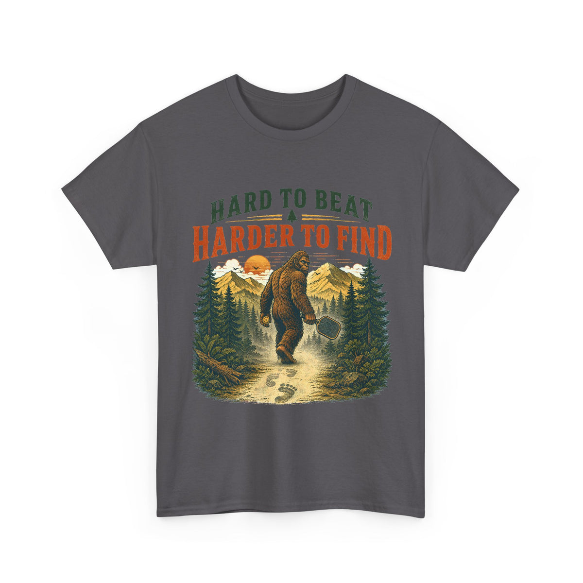 Bigfoot Hard to Beat Harder to Find Pickleball T-Shirt