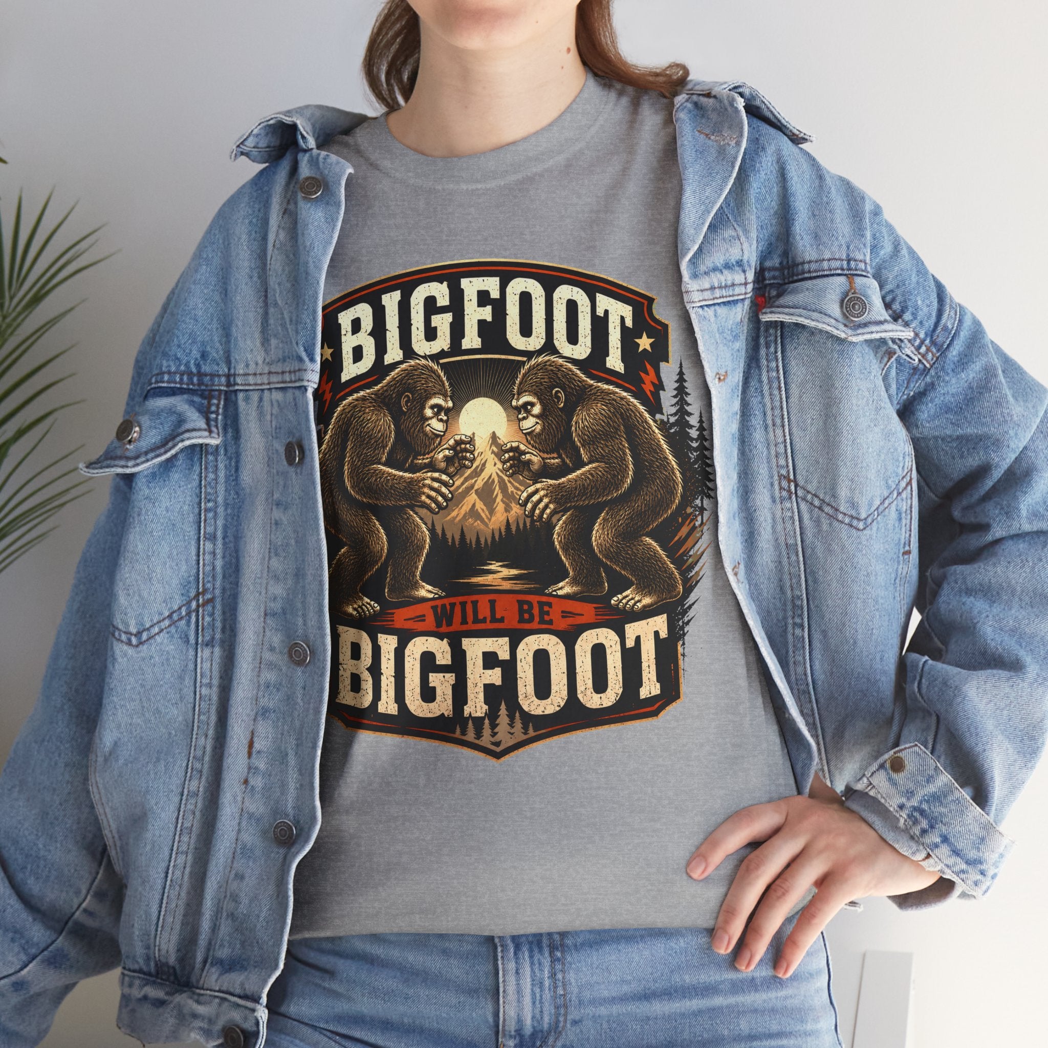 Bigfoot Will Be Bigfoot T-Shirt – Quirky Nature Humor Graphic Tee