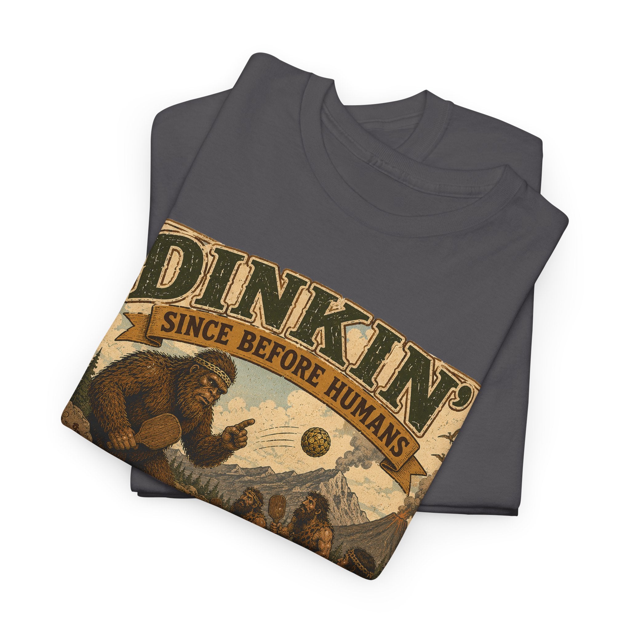 Dinkin' Since Before Humans Bigfoot Pickleball T-Shirt