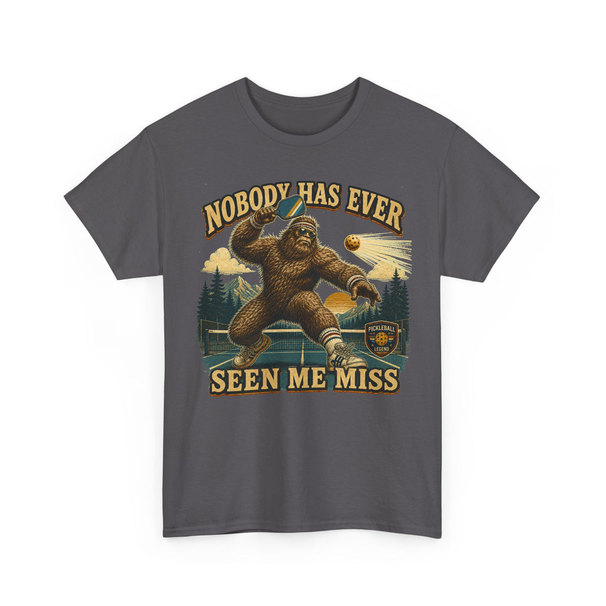 Nobody Has Ever Seen Me Miss Bigfoot Pickleball T-Shirt