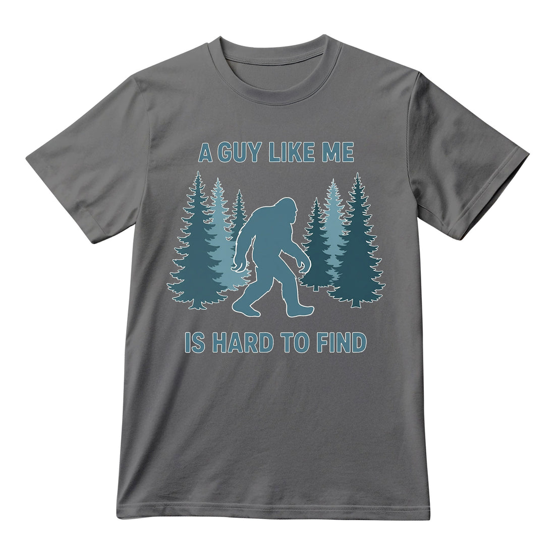 Funny Bigfoot A Guy Like Me Is Hard To Forest Find T-Shirt, Sasquatch Pun Graphic Tee, Unisex Shirt