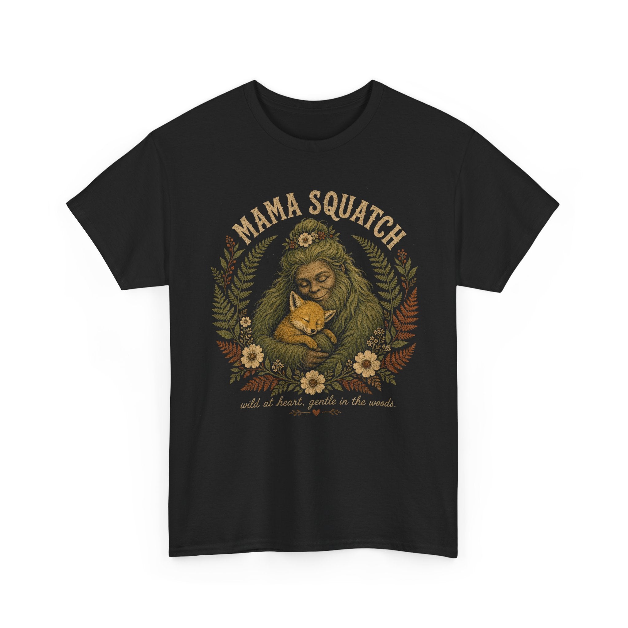 Mama Squatch T-Shirt – Wild At Heart Gentle In The Woods Bigfoot Tee